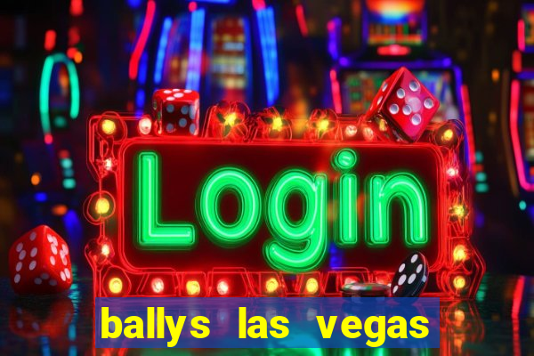 ballys las vegas hotel and casino