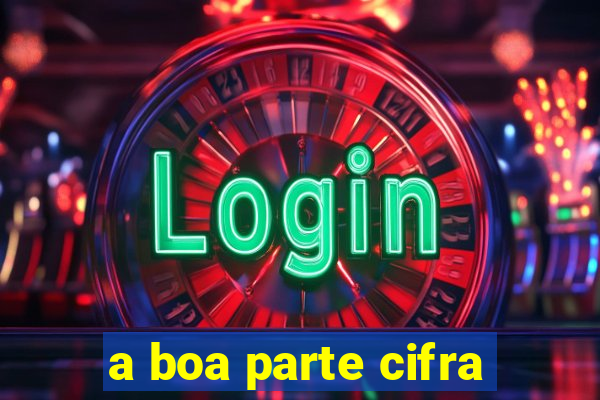 a boa parte cifra