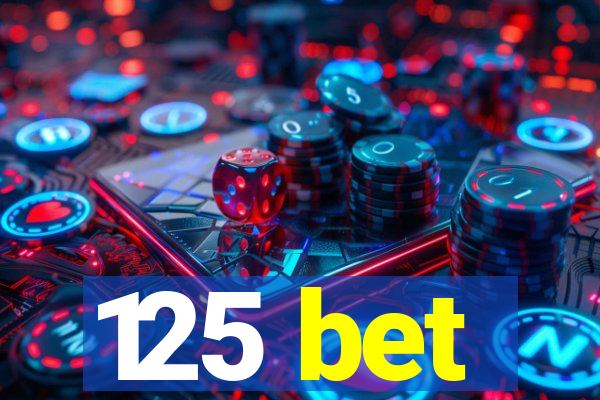 125 bet