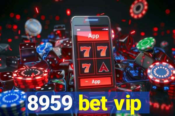 8959 bet vip