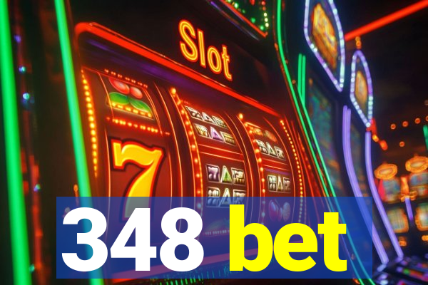 348 bet