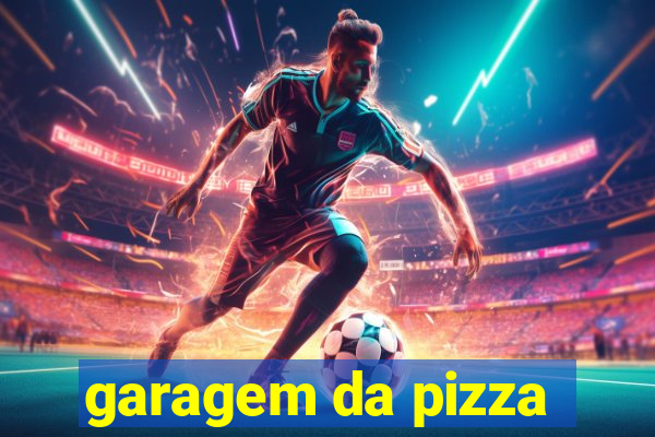 garagem da pizza