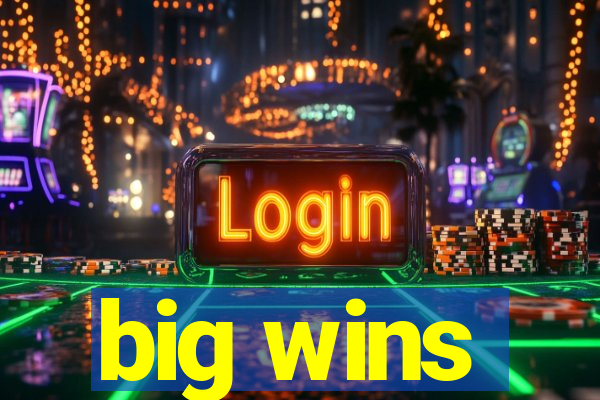 big wins