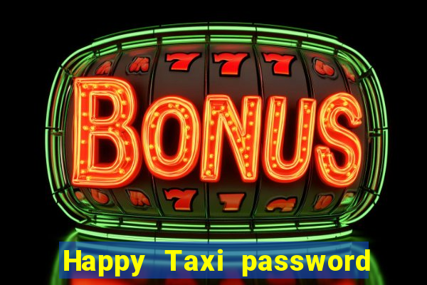 Happy Taxi password road 96 road 96 senha do cofre