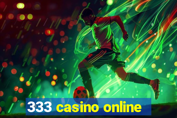 333 casino online