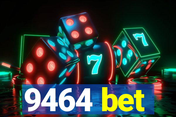 9464 bet