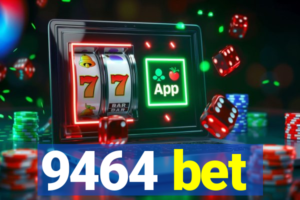 9464 bet