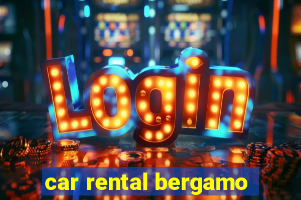 car rental bergamo