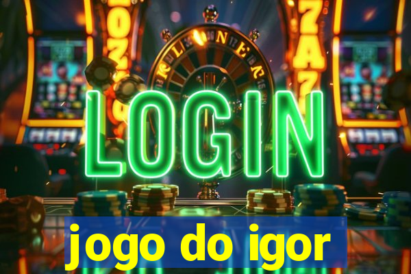 jogo do igor