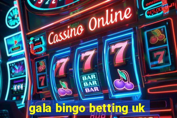 gala bingo betting uk