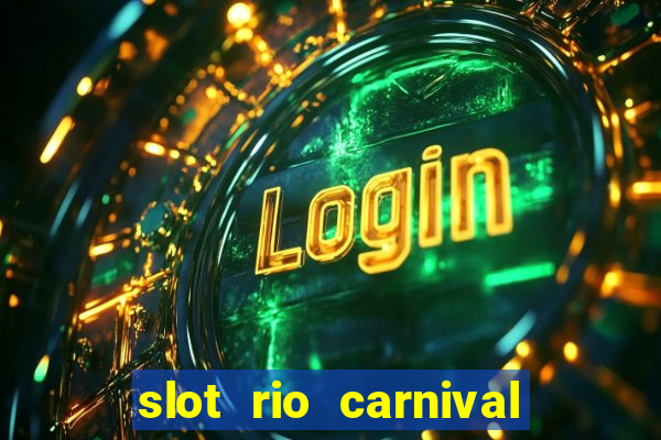 slot rio carnival paga mesmo