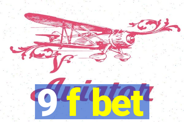 9 f bet