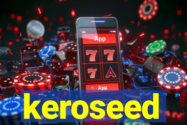 keroseed