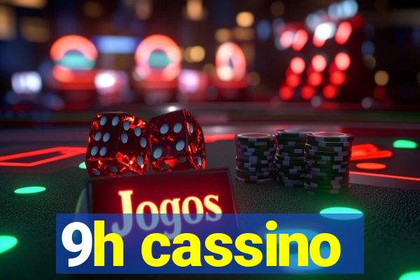 9h cassino