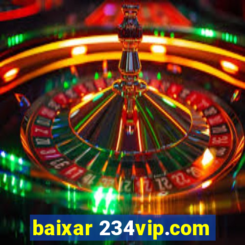 baixar 234vip.com