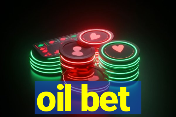 oil bet