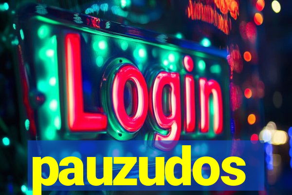 pauzudos