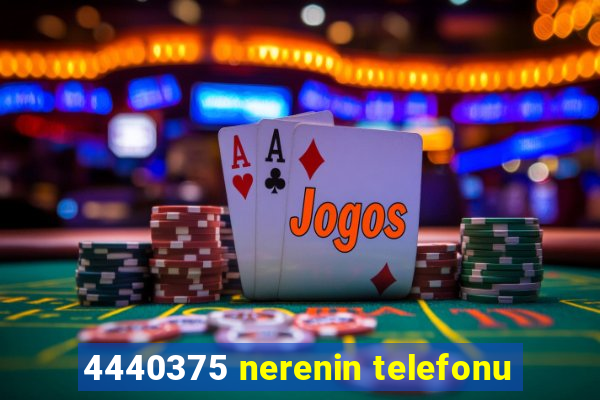 4440375 nerenin telefonu