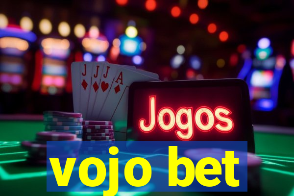 vojo bet