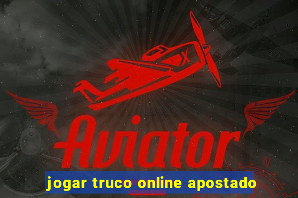 jogar truco online apostado