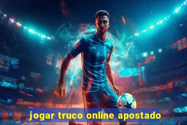 jogar truco online apostado