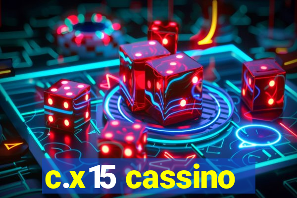 c.x15 cassino