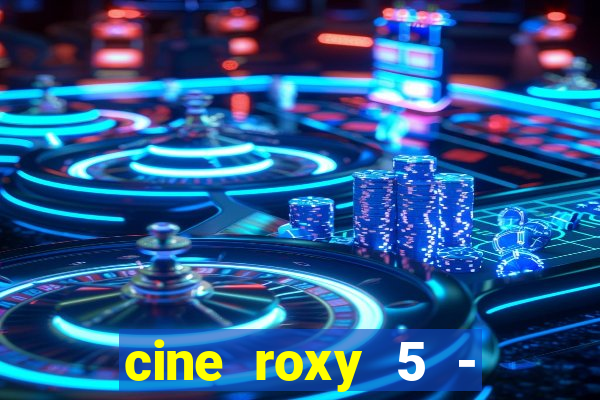 cine roxy 5 - santos santos - sp