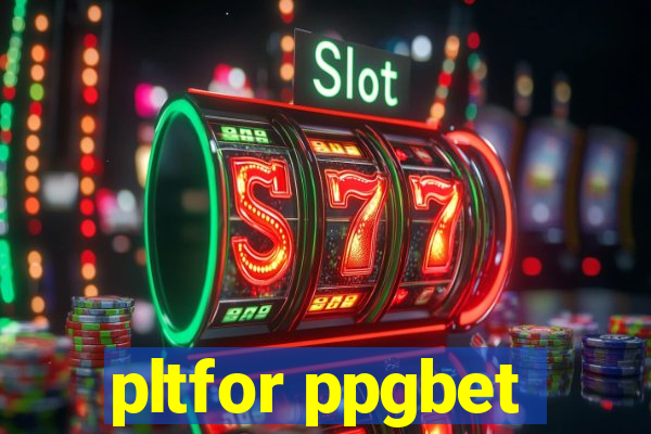 pltfor ppgbet