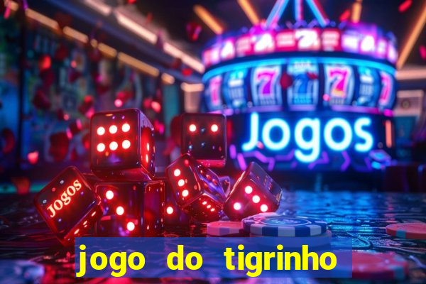 jogo do tigrinho da cadeia