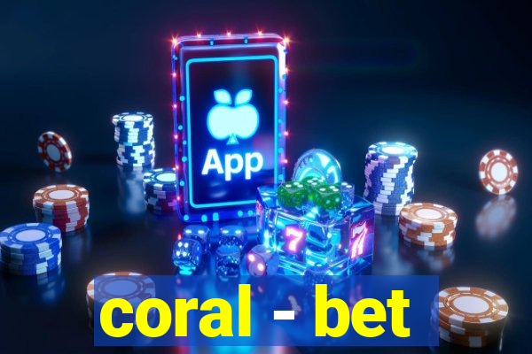 coral - bet