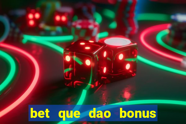 bet que dao bonus sem deposito