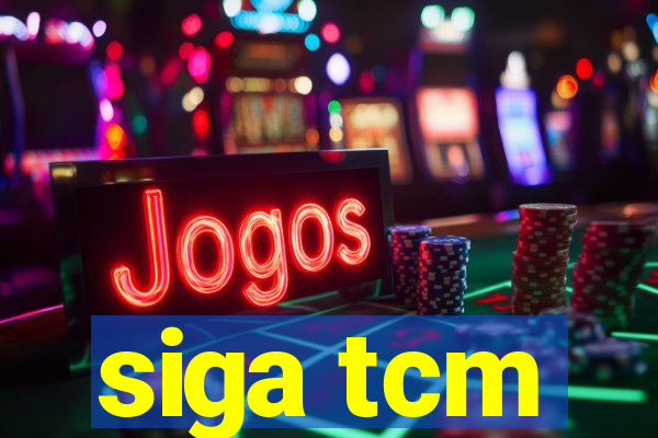 siga tcm