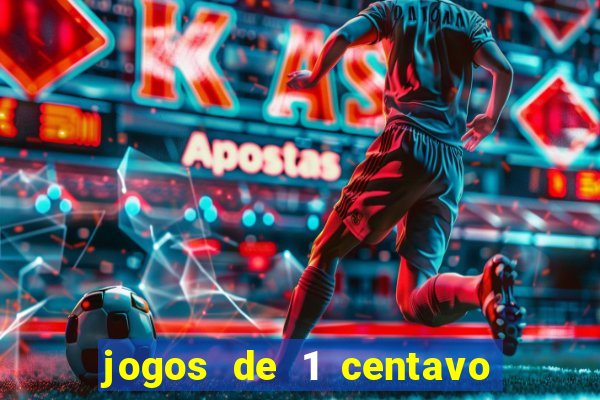 jogos de 1 centavo na betano