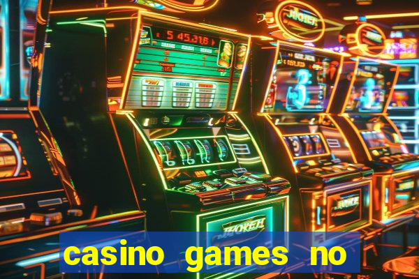 casino games no deposit real money