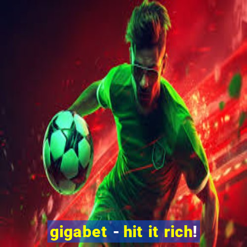 gigabet - hit it rich!