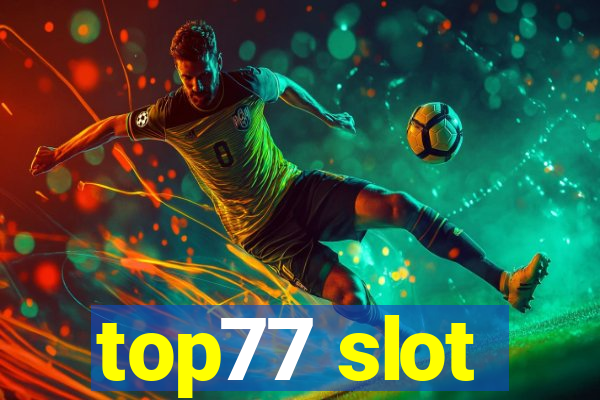 top77 slot