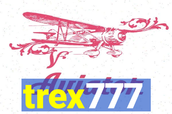 trex777