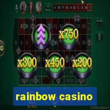 rainbow casino