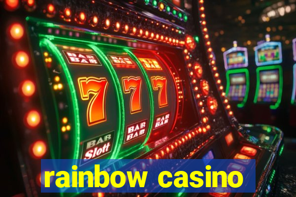 rainbow casino