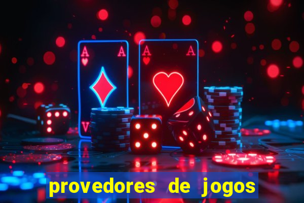 provedores de jogos de cassino