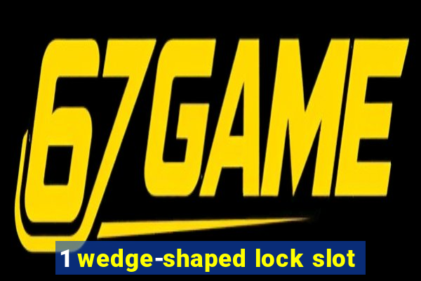 1 wedge-shaped lock slot