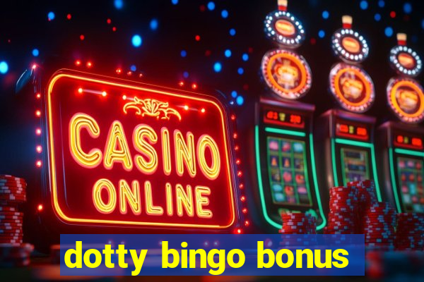 dotty bingo bonus