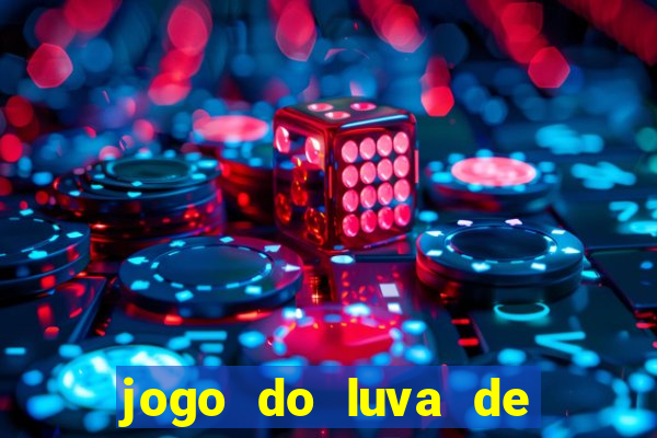 jogo do luva de pedreiro de ganhar dinheiro