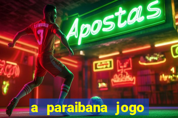 a paraibana jogo do bicho