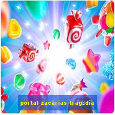 portal zacarias trag茅dia