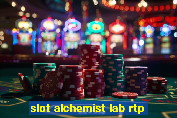 slot alchemist lab rtp