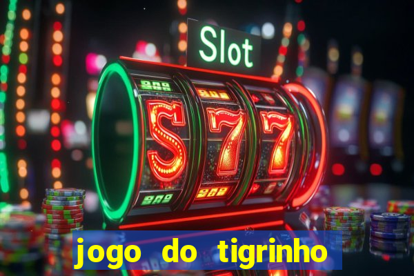 jogo do tigrinho vai de bet