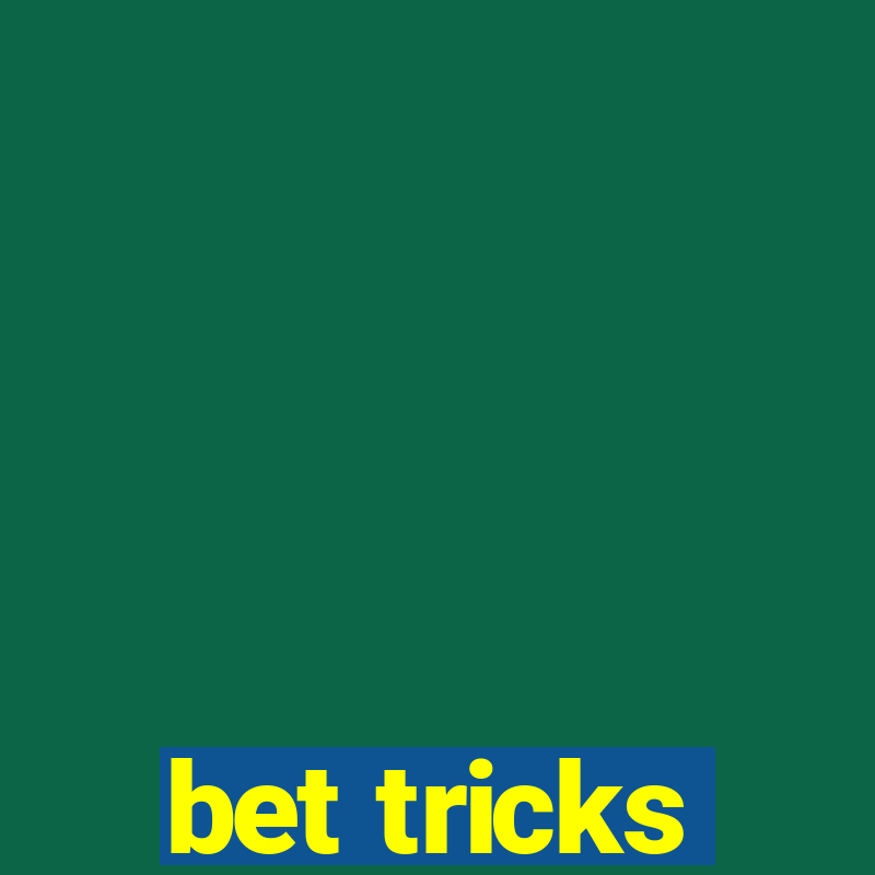 bet tricks