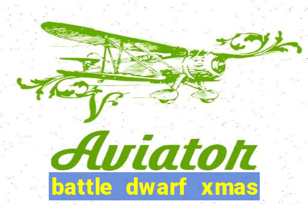 battle dwarf xmas slot free play