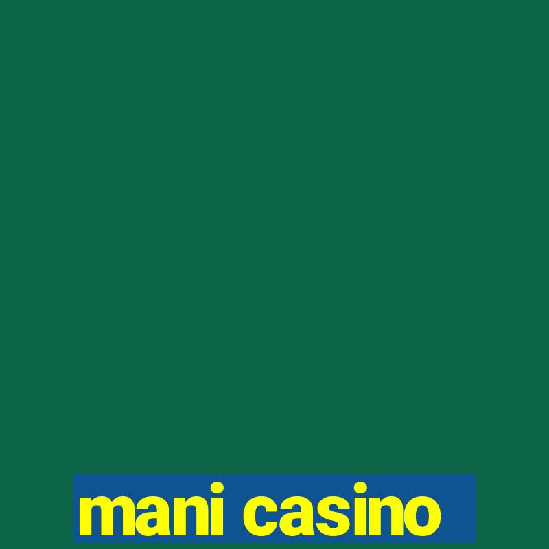 mani casino